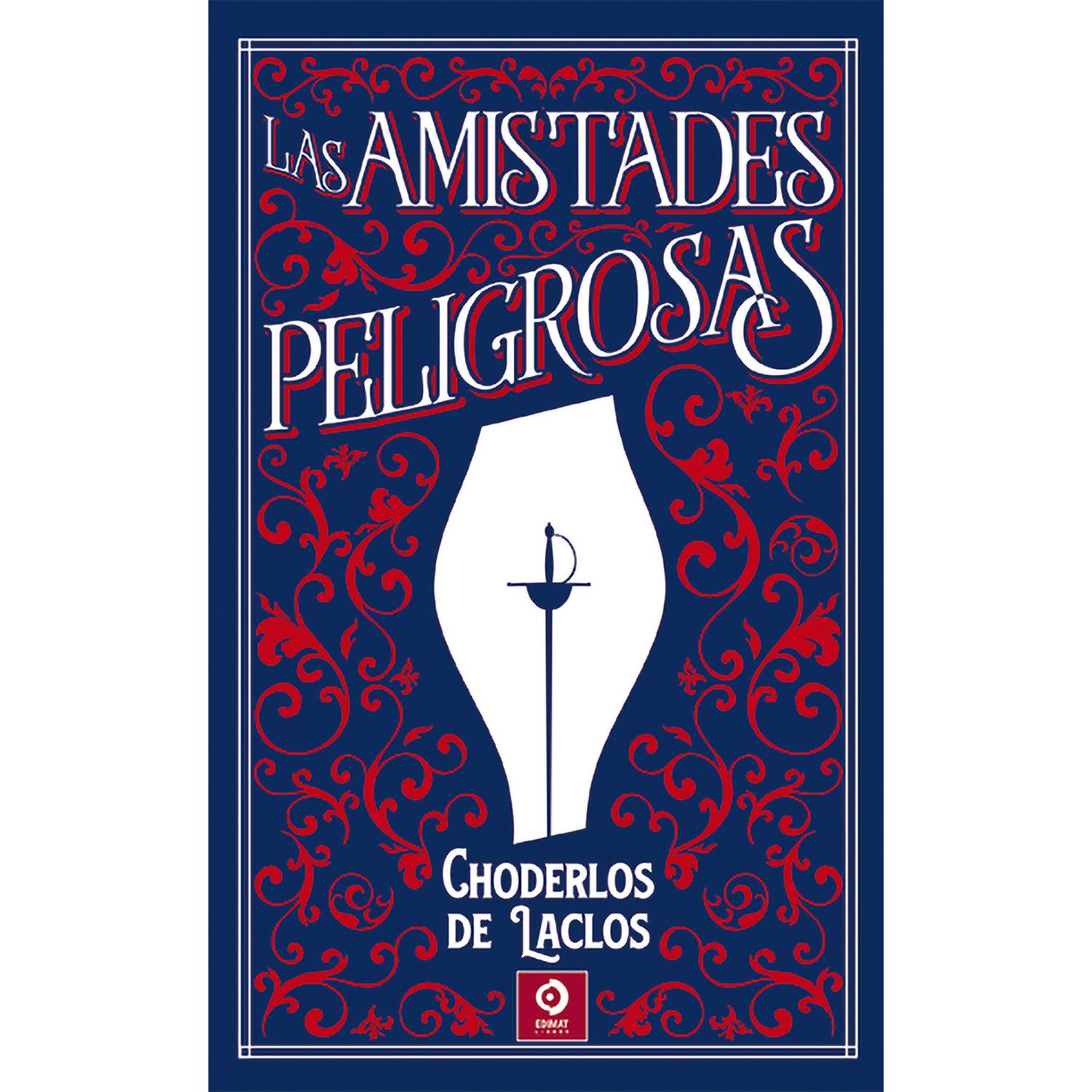 Las Amistades Peligrosas. Choderlos De Laclos (T.D) Edimat Libro x 1 Las amistades peligrosas - Choderlos de LacrosReseña:El éxito de esta novela y las repercusiones posteriores que ha tenido hacen que se justifique plenamente la frase con la que Pierre Choderlos de La
