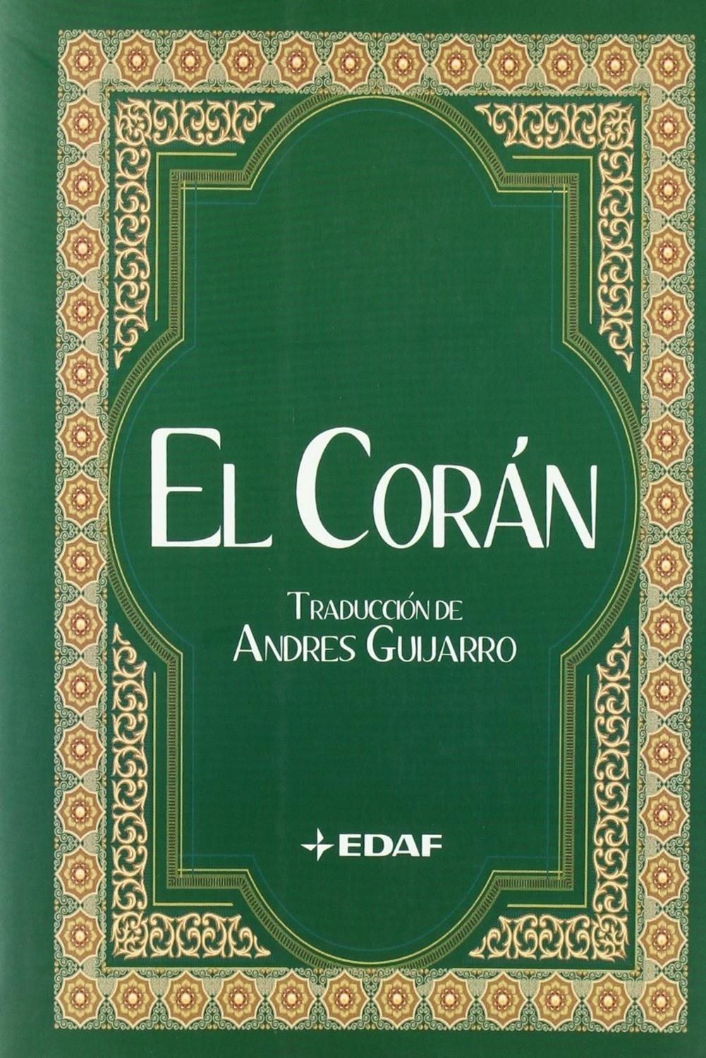 El Corán Edaf Libro x 1 El CoránANDRÉS GUIJARRO ARAQUE, ANÓNIMOEl Corán -literalmente la recitación-es para los musulmanes la revelación de Dios y el libro que contiene Su Mensaje a los hombres. Es la Palabra increada de Dio
