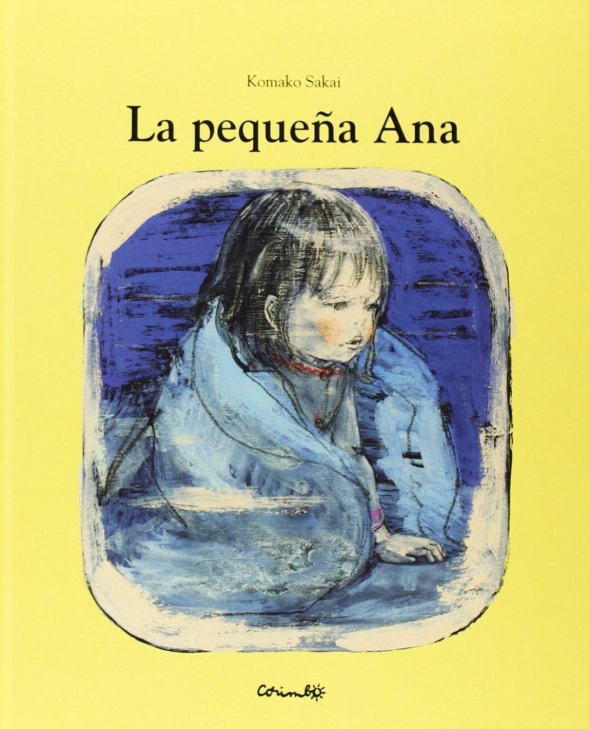 La Pequeña Ana (t.d) Editorial Corimbo  x 1 La Pequeña anaĦ Me desperté muy temprano ! La pequeña Ana se despereza bajo las sábanas, se frota los ojos y sin prisas se sienta en la cama. Todo está oscuro a su alrededor. Ħ Todavía no es de día ! 