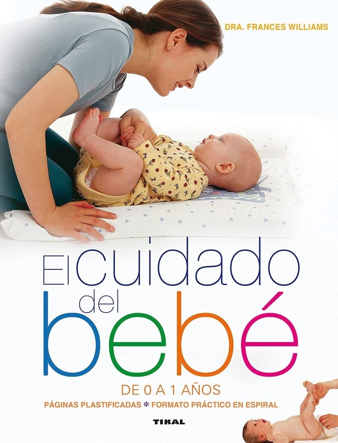 El Cuidado Del Bebé De 0 A 1 Años. Maternidad Y Embarazo Ediciones Tikal Libro x 1  