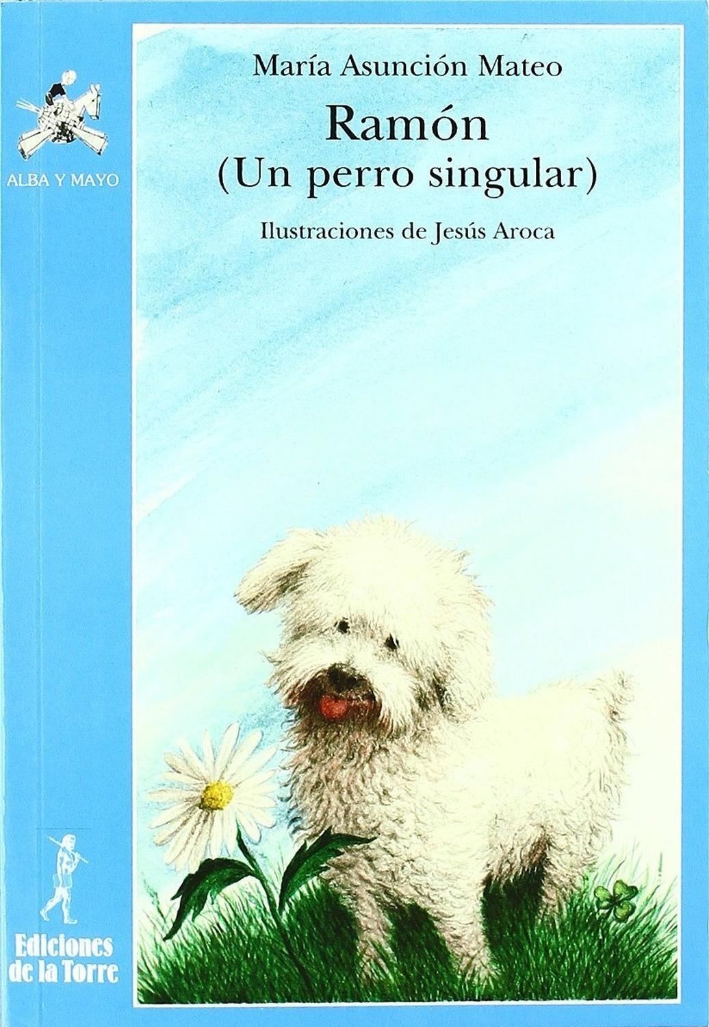 Ramon. Un Perro Singular Ediciones De La Torre Libro x 1 Ramón (un perro singular)Autor: M.Ş Asunción MateoIlustrador: Jesús ArocaFormato: 145 x 210 mmEncuadernación: RústicaN.ş de páginas: 108 Ramón es un Ğperro singularğ al que Rita, una niña de diez años