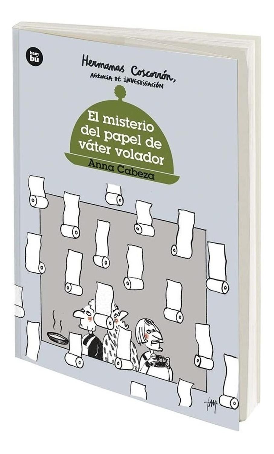 Hermanas Coscorrón. El Misterio Del Papel De Váter Volador Bambu Libro x 1 MISTERIO DEL PAPEL DE VATER VOLADOR. HERMANAS COSCORRONĦUn nuevo caso para las hermanas Coscorrón!Esta vez tienen que viajar a Nueva York, donde se celebra el International Granny Detective Conference