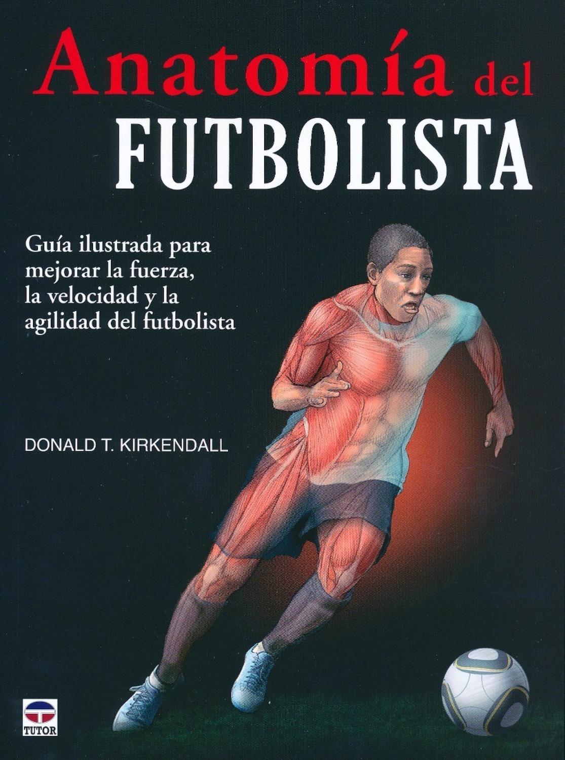 Anatomía Del Futbolista - Guía Ilustrada Ediciones Tutor,S.A. Libro x 1  