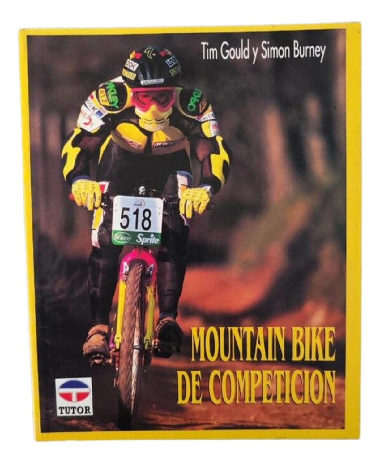 Mountain Bike De Competición Ediciones Tutor,S.A. Libro x 1 MOUNTAIN BIKE DE COMPETICIONNş de páginas: 192Editorial: TUTORIdioma: CASTELLANOEncuadernación: Encuadernación en telaISBN: 9788479020958Año de edición: 1993Plaza de edición: MADRIDTraductor: ANA MARQ