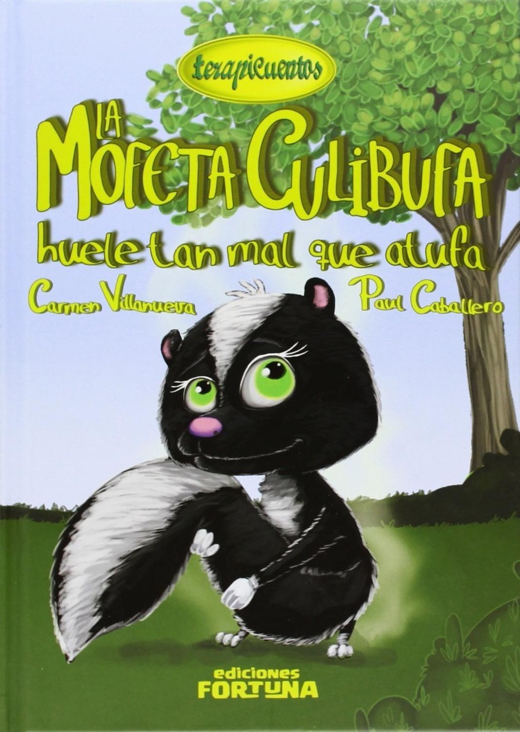 La Mofeta Culibufa Huele Tan Mal Que Atufa Ediciones Fortuna Libro x 1  