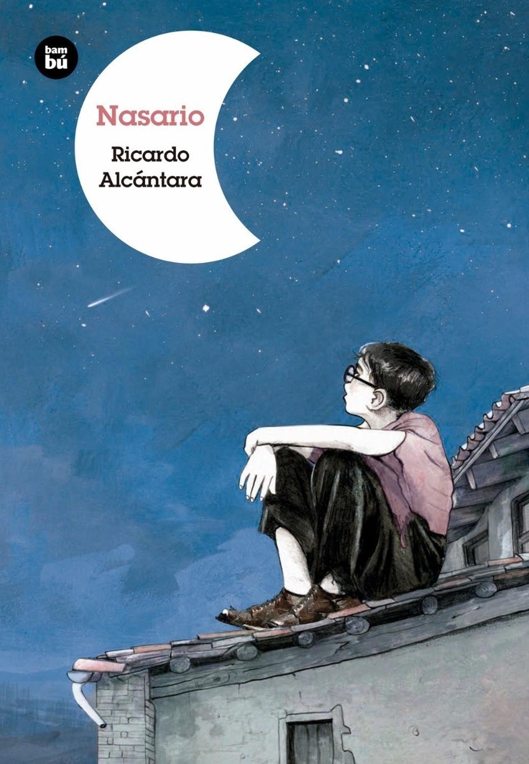 Nasario. Ricardo Alcántara Bambu Libro x 1 Nasario (Jóvenes lectores) AUTOR:Ricardo Alcántara Editorial : Bambú; None edición (1 Marzo 2019)Idioma : EspañolTapa blanda : 104 páginasISBN: 9788483435465Peso: 5.8 onzasDimensiones : 5.75 x 0.3 x 8