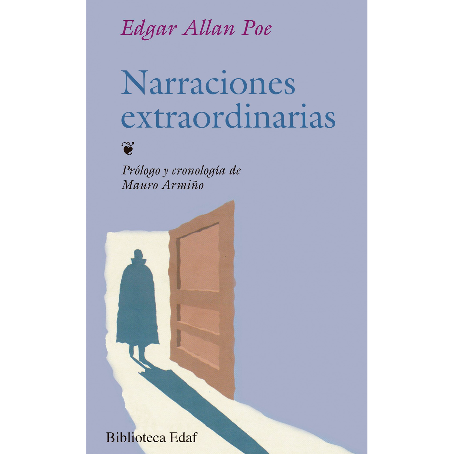 Narraciones Extraordinarias. Edgar Allan Poe Edaf Libro x 1 NARRACIONES EXTRAORDINARIASRecopilación de 13 de los cuentos de Edgar Allan Poe, cuenta con un abanico de estilos entre los que se incluye desde el misterio a una incipiente novela negra, el suspenso,