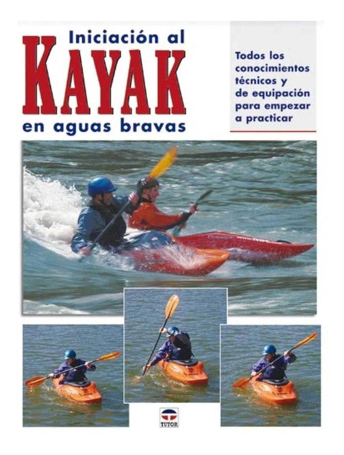 Iniciación Al Kayak En Aguas Bravas Ediciones Tutor,S.A. Libro x 1 INICIACION AL KAYAK AGUAS BRAVASLibro especialmente indicado para el principiante que desea unas normas gráficas y claras sobre los fundamentos del kayakismo en aguas bravas. Desde cómo elegir y equip