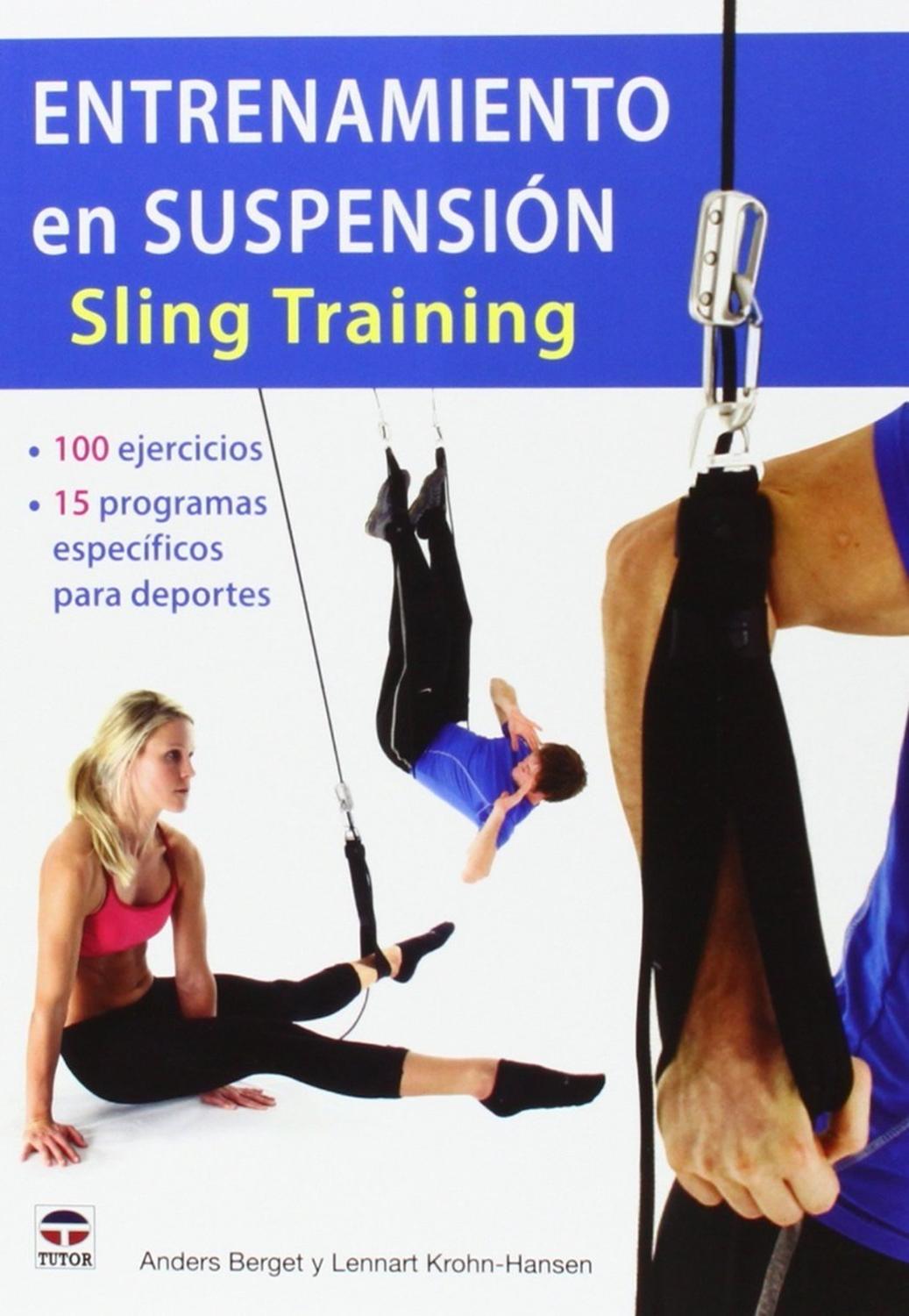 Entrenamiento En Suspension Sling Training Ediciones Tutor,S.A. Libro x 1 ENTRENAMIENTO EN SUSPENSION SLING TRAININGEntrenamiento en suspensión. Sling Training es la guía definitiva para este tipo de entrenamiento con el propio peso corporal (autocarga) y para la preparació