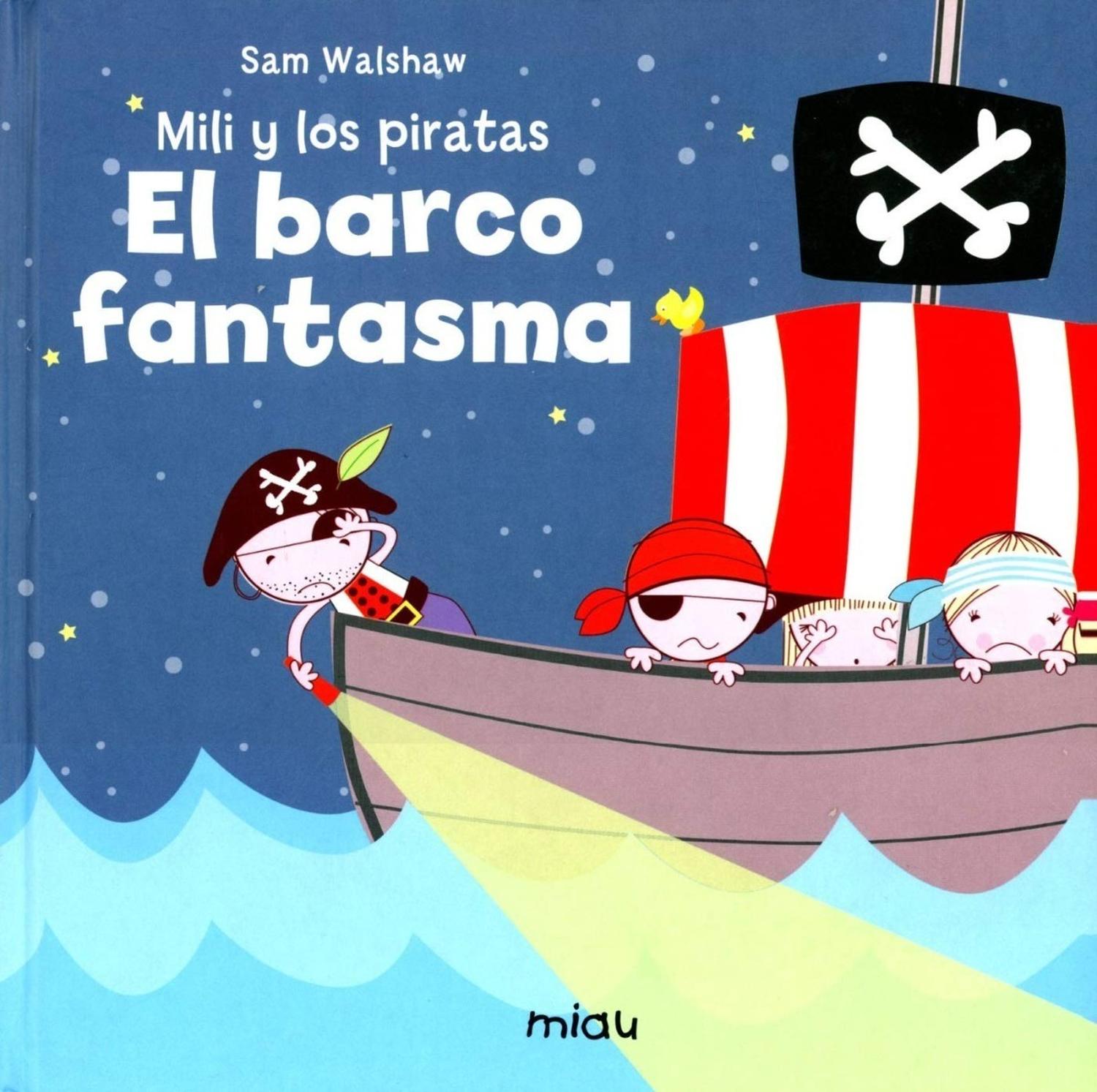 Mili Y Los Piratas: El Barco Fantasma (t.d) Ediciones Jaguar Libro x 1 MILI Y LOS PIRATAS - EL BARCO FANTASMAAutorSAM WALSHAWNş de páginas:32Editorial:JAGUARIdioma:CASTELLANOEncuadernación:Tapa duraISBN:9788416434374Año de edición:2016Plaza de edición:ESPAÑATraductor:SAM