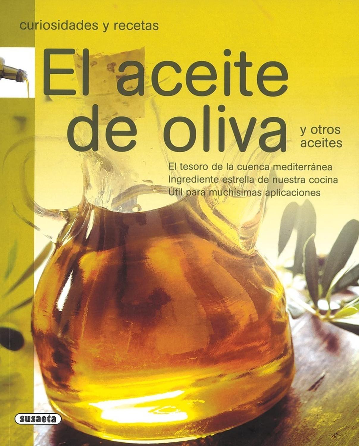 El Aceite De Oliva. Curiosidades Y Recetas Susaeta Ediciones Libro x 1  