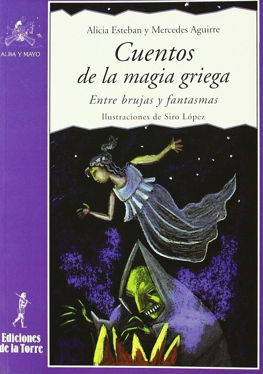 Cuentos De La Magia Griega: Entre Brujas Y Fantasmas Ediciones De La Torre Libro x 1 CUENTOS DE LA MAGIA GRIEGA: ENTRE BRUJAS Y FANTASMASALICIA ESTEBAN, MERCEDES AGUIRREResumenHécate nos espera en la encrucijada; diosa de la magia y los hechizos, bajo su influjo leeremos historias sob