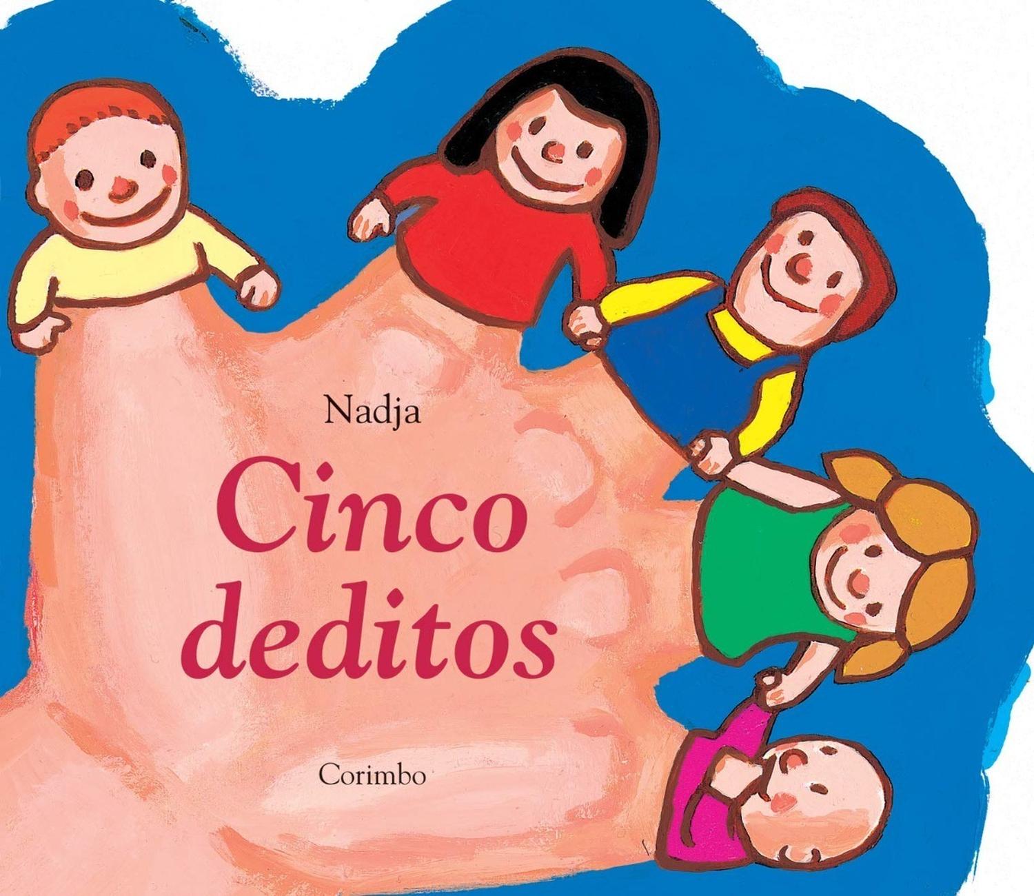Cinco Deditos Editorial Corimbo x 1 LOS CINCO DEDITOS (2Ş ED)Había una vez cinco deditos. El primero, que se llamaba Pulgar, dijo: ĦVoy a hacer la comida!. El segundo, el Índice, dijo: ĦYo haré las compras!. Y los otros tres, żqué hicie