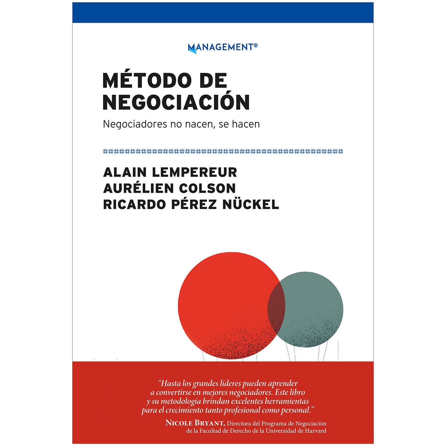 Método De Negociación. Negociadores No Nacen, Se Hacen Granica Libro x 1 METODO DE NEGOCIACION. NEGOCIADORES NO NACEN..Este libro proporciona la información necesaria sobre cómo negociar tanto en entornos empresariales como políticos. Propone un método que es a la vez una 