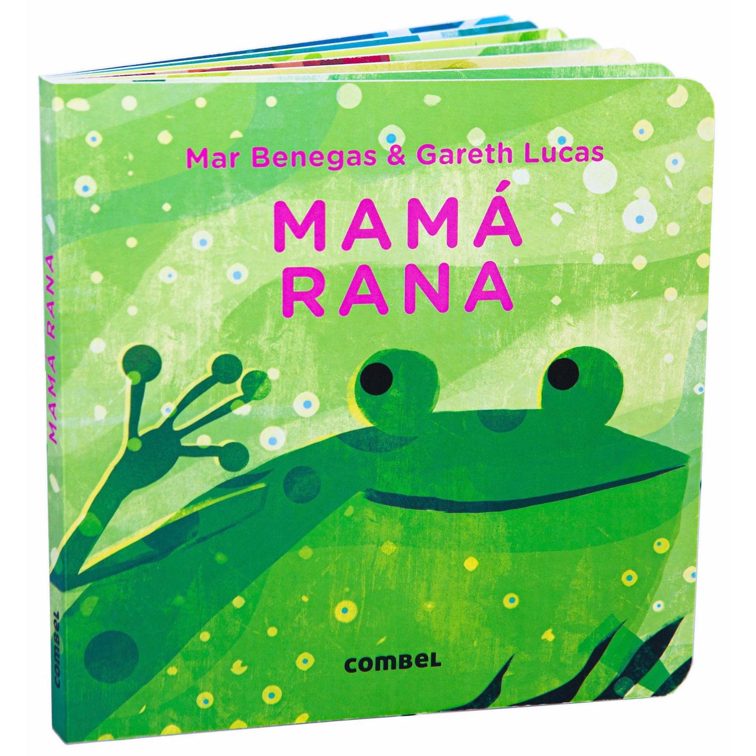 Mamá Rana. Mar Benegas Y Gareth Lucas (T.D) Combel Libro x 1 MAMA RANA td CombelUna colección de libros que muestra historias de amorosas mamás y sus bebés. Estos libros rimados son ideales para mirar, jugar y fortalecer el vínculo y el apego que permite a mamá