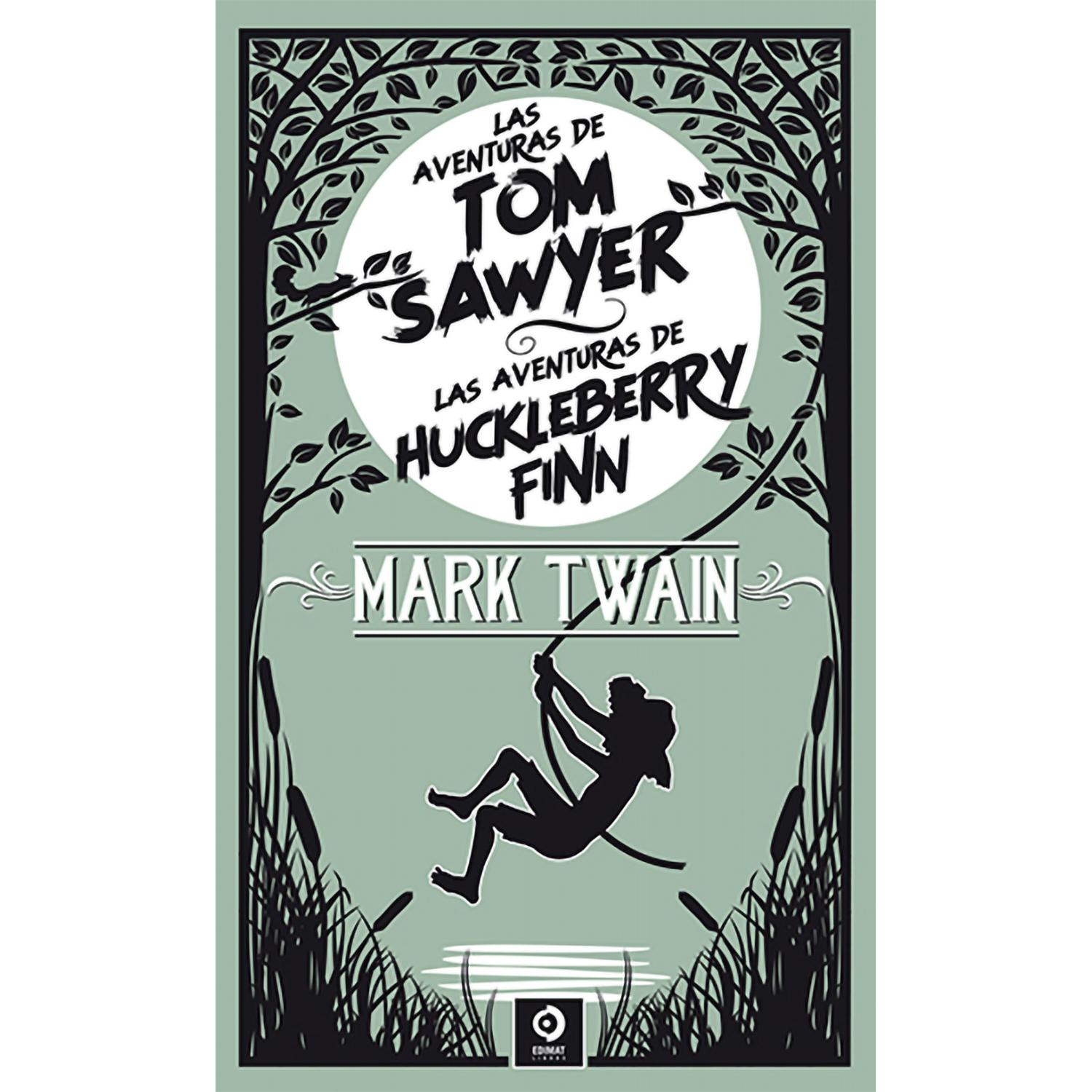 Las Aventuras De Tom Sawyer. Huckleberry Finn (T.D) Edimat Libro x 1 Tom Sawyer / Huckleberry Finn - Mark TwainReseña:Mientras crecía en una ciudad poco corriente de dos mil habitantes, Twain fue un muchacho travieso, un poco el prototipo de su propio personaje, Tom Sa
