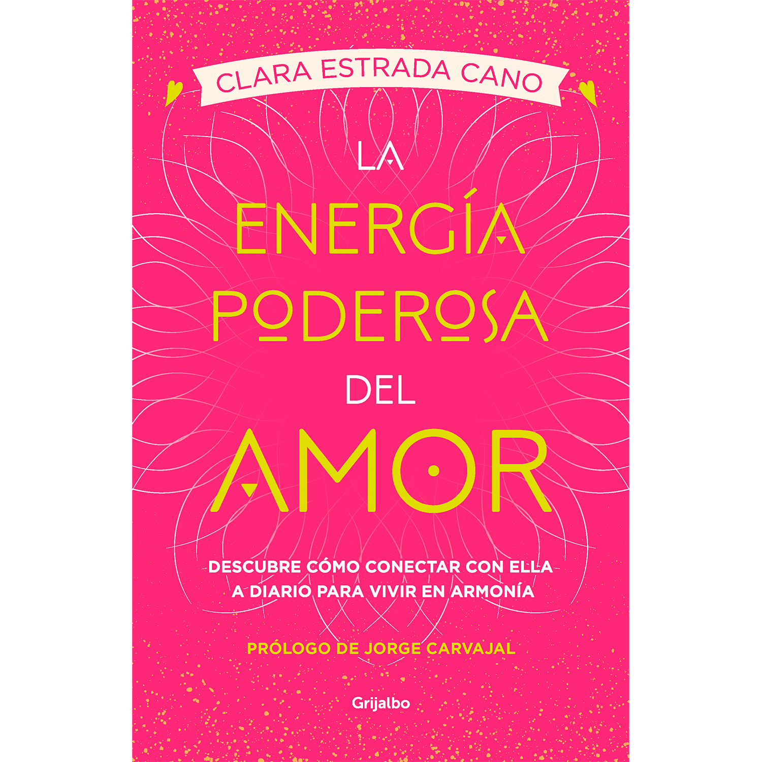 La Energía Poderosa Del Amor. Clara Estrada Grijalbo  x 1 ENERGÍA PODEROSA DEL AMOR, LADespués de enfrentar dos diagnósticos fatales, Clara Estrada entendió que el amor y su poder infinito fueron determinantes para superar con éxito las dificultades que la e