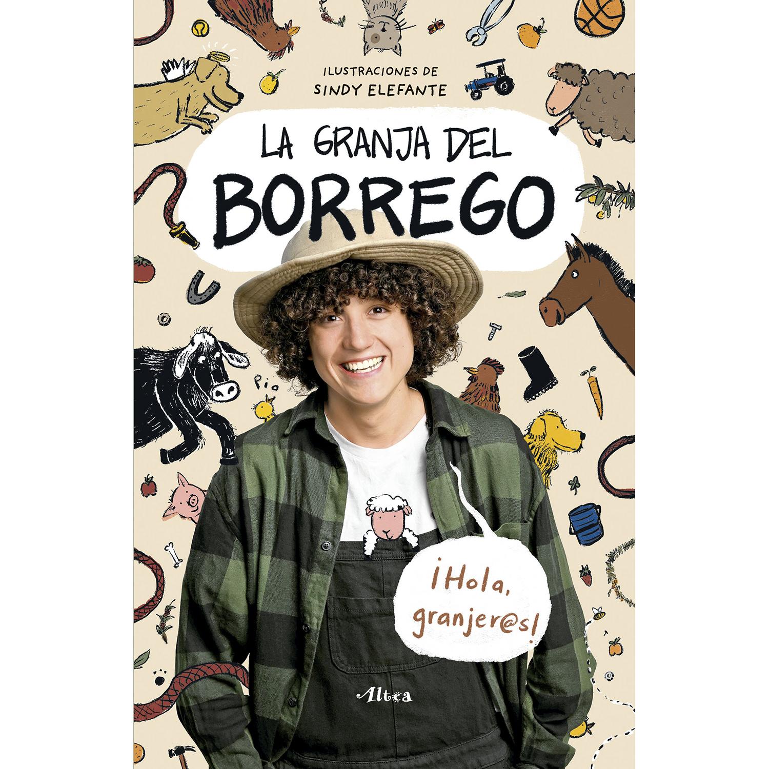 La Granja Del Borrego Altea Libro x 1 GRANJA DEL BORREGO, LAĦBienvenid@s a la Granja del Borrego! En este libro conocerán la historia del granjero más divertido de todos: żsí saben quién es? ĦNada más y nada menos que el hijo favorito de 