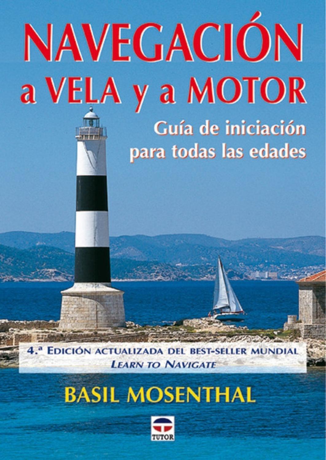 Navegación A Vela Y A Motor Ediciones Tutor,S.A. Libro x 1 NAVEGACION A VELA Y A MOTORNavegación a vela y a motor es una obra ideal para principiantes de todas las edades que deseen aprender los conocimientos elementales sobre el tema, válido para barcos pequ