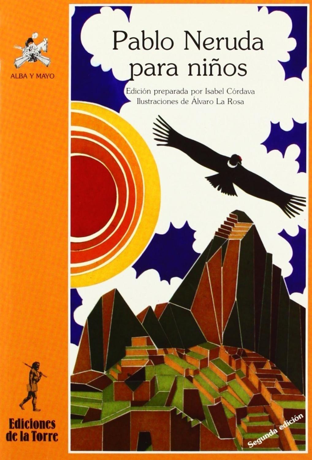 Pablo Neruda Para Niños Ediciones De La Torre Libro x 1 Pablo Neruda para niñosAutor: Pablo NerudaIlustrador: Álvaro La RosaISBN: 9788486587307Formato: 145 x 210 mm.Encuadernación: Tapa blandaN.ş de páginas: 124Enamorado de la vida y de las causas de los o
