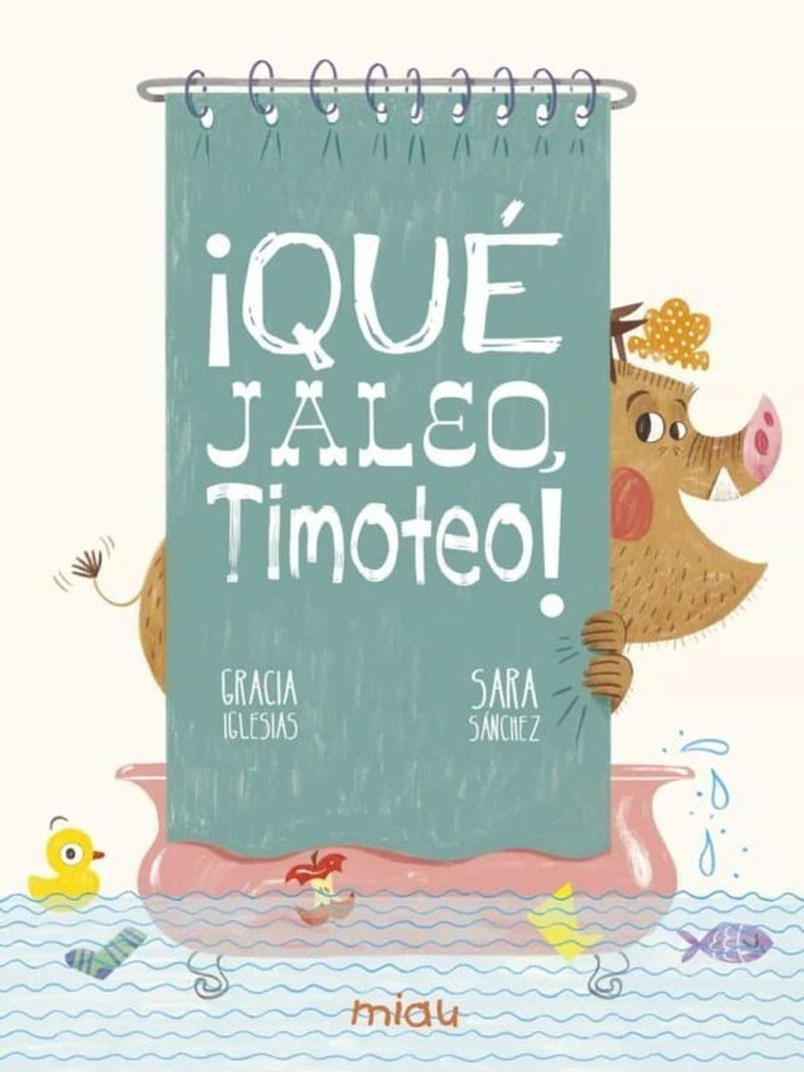 Que Jaleo, Timoteo! (t,d) Ediciones Jaguar Libro x 1  