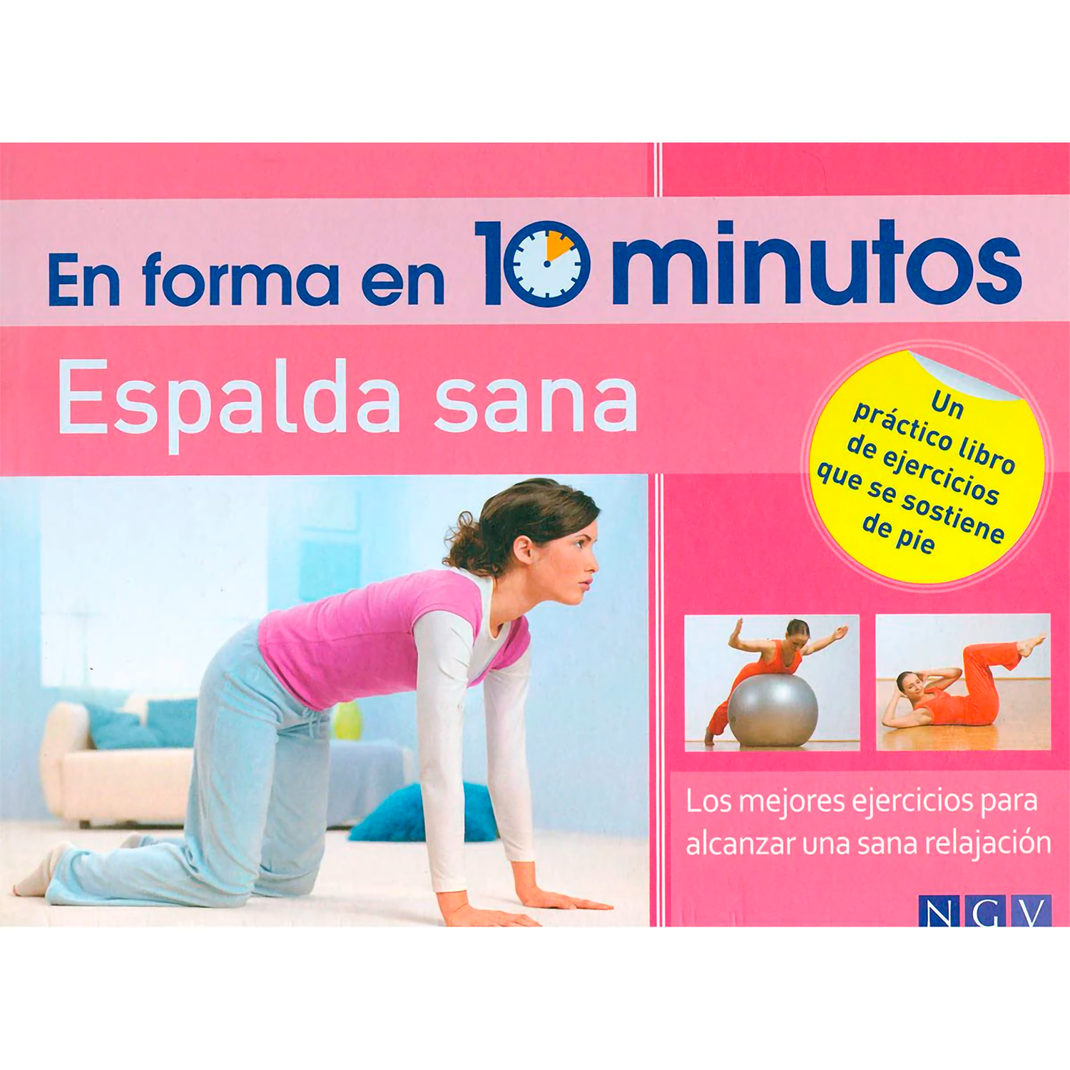 Espalda Sana. En Forma En 10 Minutos (T.D) NGV  x 1 ESPALDA SANA - EN FORMA EN 10 MINUTOS (T.D)Nş de páginas: 112Editorial: NAUMANN & GÖBEL VERLAGSGESELLSCHAFT MBHIdioma: CASTELLANOISBN: 9783625000969Año de edición: 2010Plaza de edición: ESPAÑAFecha de