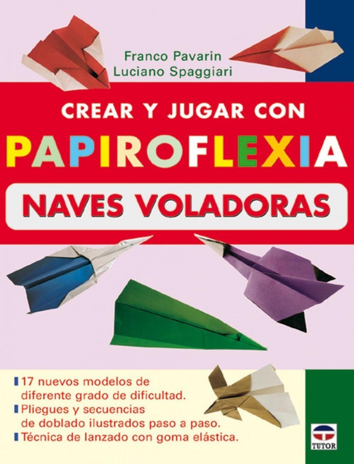 Crear Y Jugar Papiroflexia. Naves Voladoras Ediciones Tutor,S.A. Libro x 1 