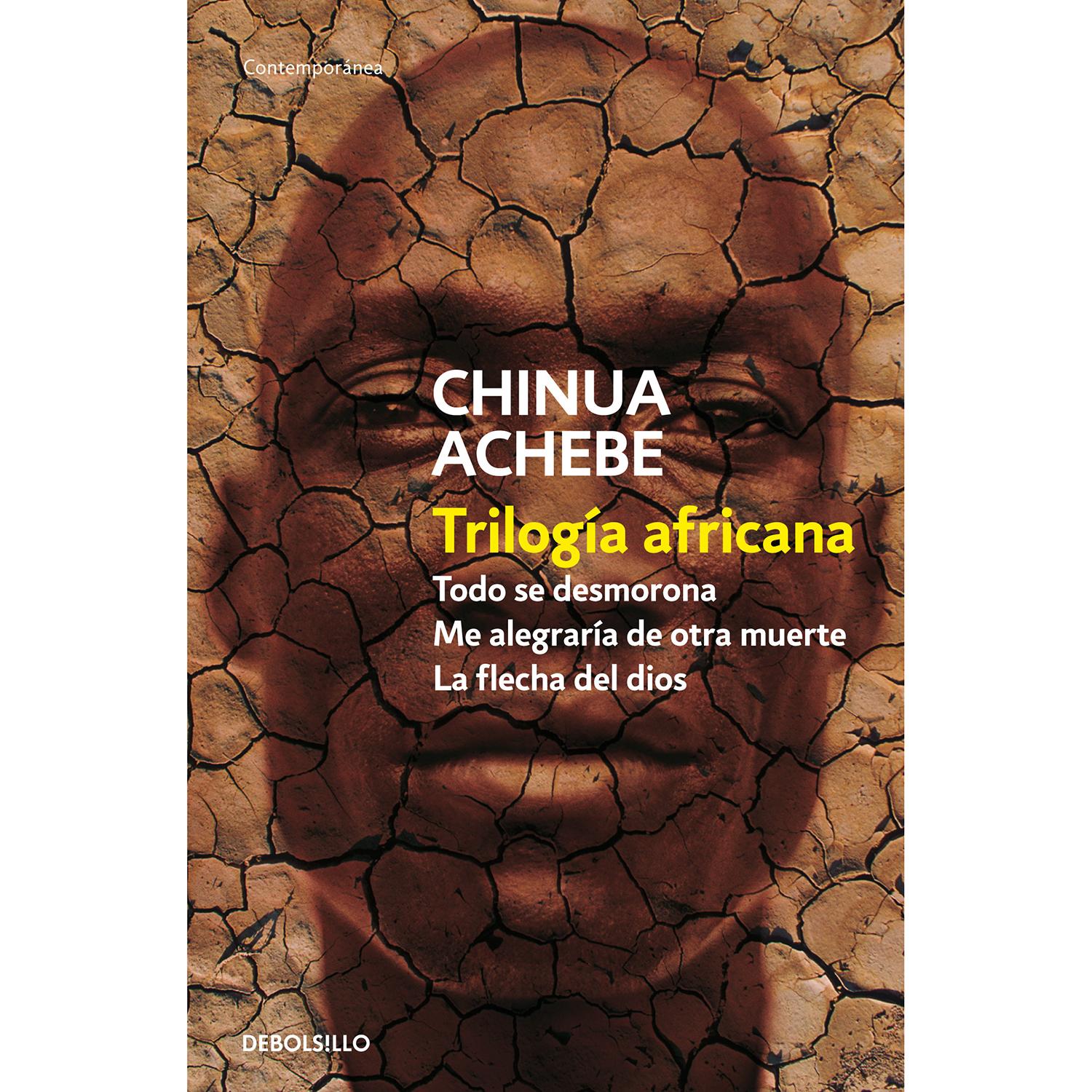 Trilogía Africana. Chinua Achebe Debolsillo Libro x 1 TRILOGIA AFRICANAEsta cruda e impactante parábola sobre un hombre fuerte y orgulloso, pero incapaz de evitar la colonización y consiguiente ruina de su pueblo en Nigeria, inaugura la legendaria Trilog