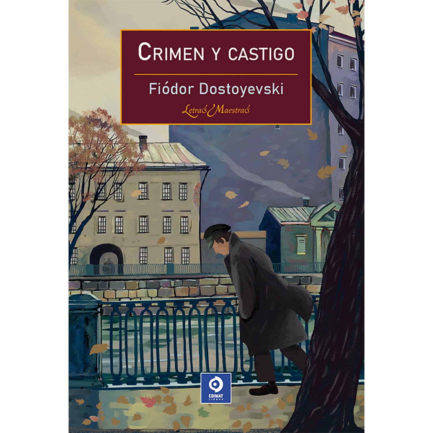Crimen Y Castigo. Fiódor Dostoyevski Edimat Libro x 1 Crimen y castigo - Fiador DostoievskyReseña:Crimen y castigo es una de las novelas psicológicas de Dostoievski. Su argumento gira en torno a un joven estudiante que no encuentra otra solución para ali