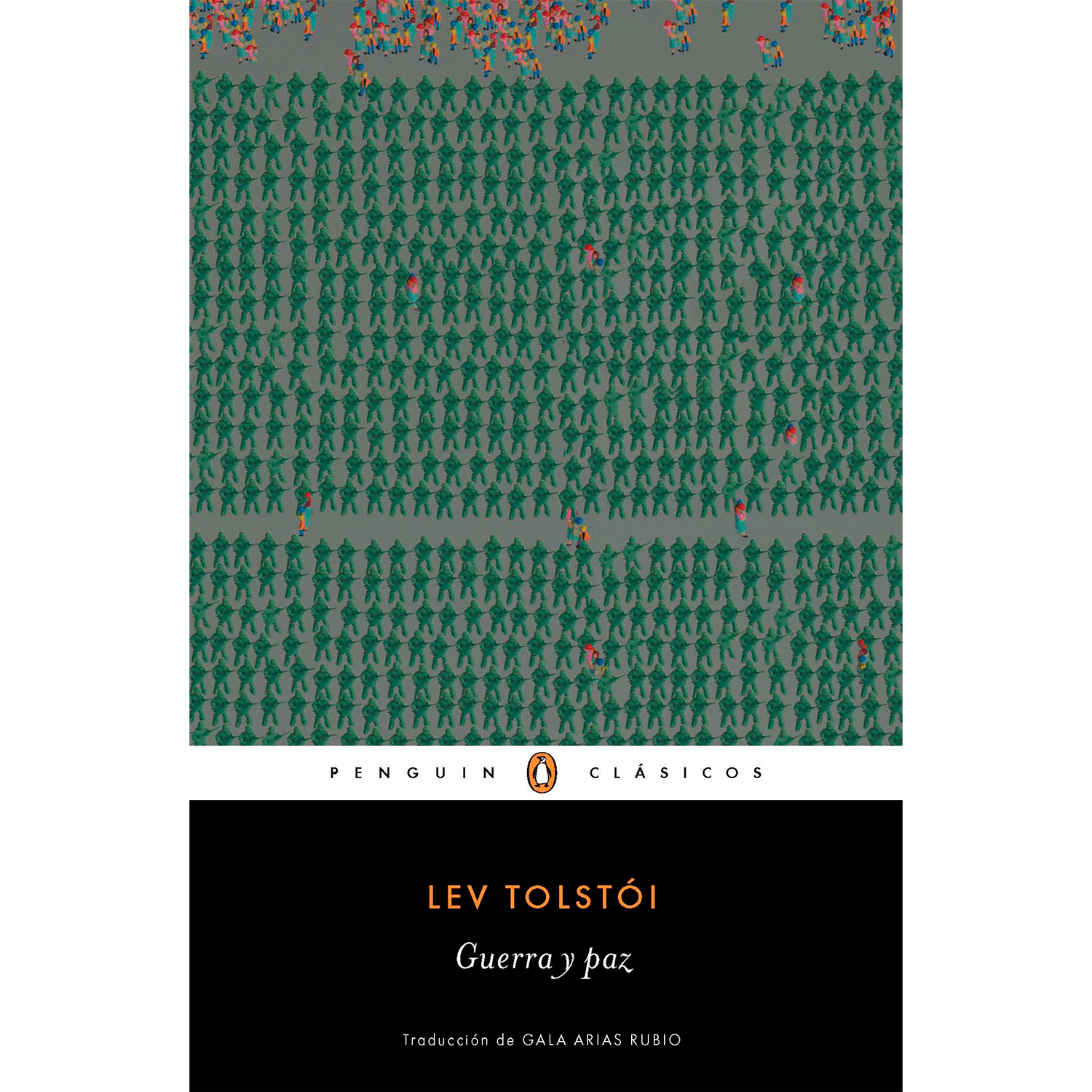 Guerra Y Paz. Léon Tolstói Penguin Random House Libro x 1 GUERRA Y PAZObra cumbre de Lev Tolstói (junto a Anna Karénina) y de la narrativa delXIX, Guerra y paz constituye un vasto fresco histórico y épico. Con lacampaña napoleónica -Austerlitz, Borodinó o el
