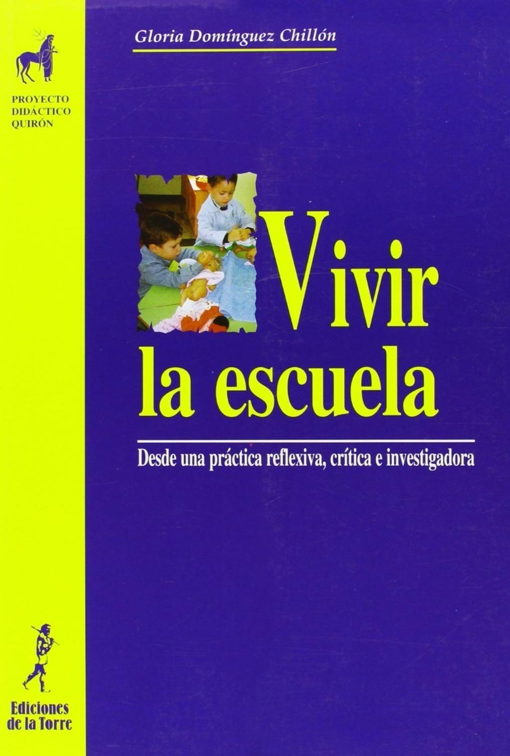 Vivir La Escuela Ediciones De La Torre Libro x 1 VIVIR LA ESCUELA DESDE UNA PRACTICA REFLEXIVA, CRITICA E INVESTIG ADORA (EDUCACION INFANTIL)Una reflexión sobre la práctica de la Educación Infantil combinando la parte teórica, base de la práctica, c
