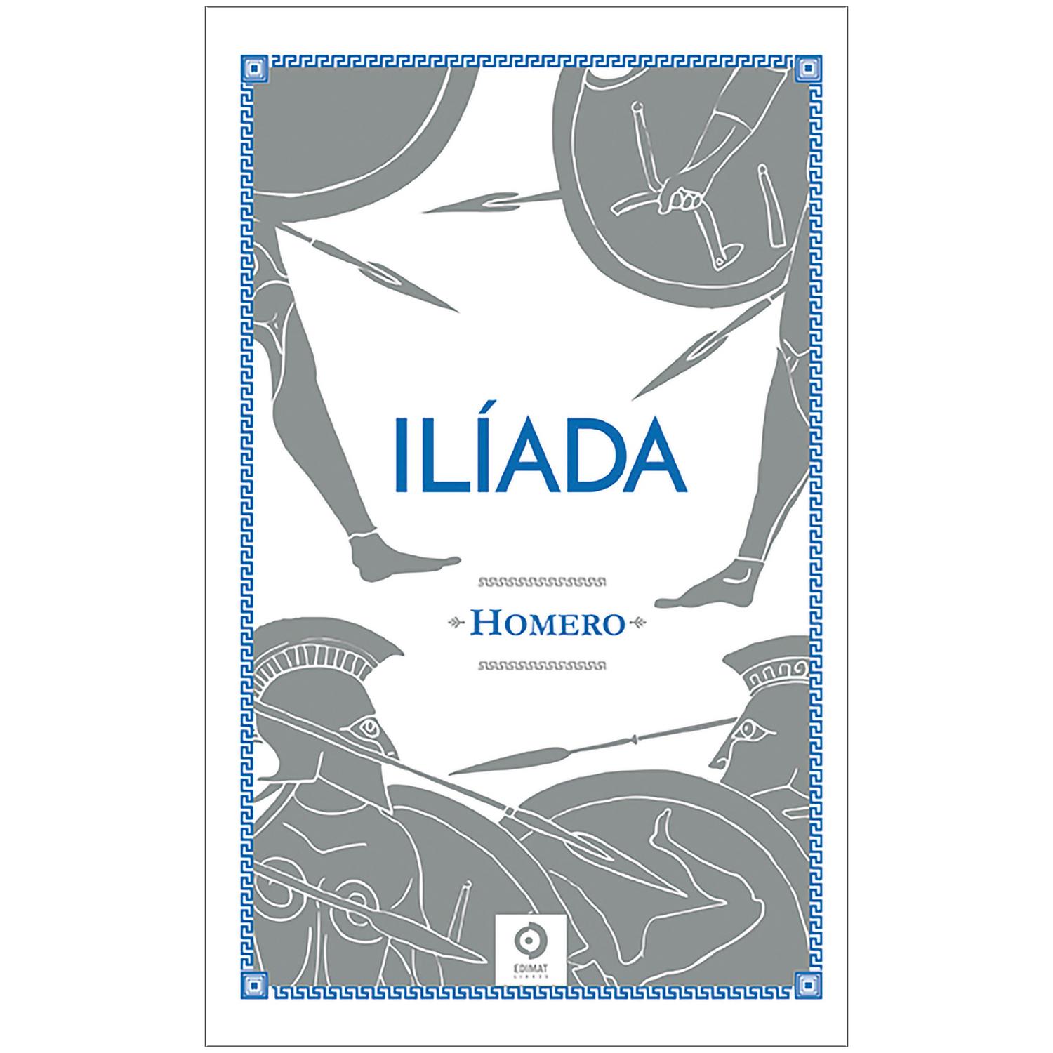 Ilíada. Homero (T.D) Edimat Libro x 1 Ilíada - HomeroReseña:El poema consta de 15 675 hexámetros y describe solamente un episodio de la guerra, con una duración de cincuenta y un días, y haciendo especial énfasis en la disputa de Aquiles 