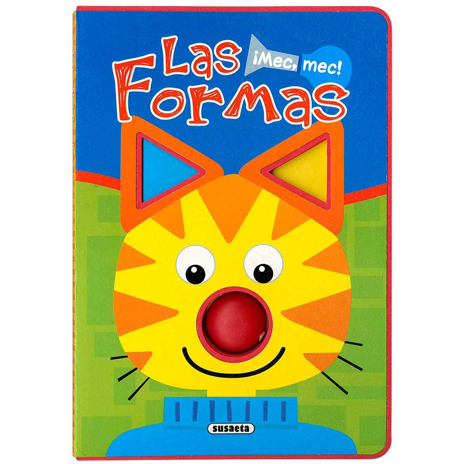 Las Formas. ĦMec Mec! Susaeta Libro x 1 LAS FORMAS ĦMEC MEC!ĦAprieta la nariz y ven a conocer las formas! Un libro muy simpático para que los pequeños aprendan de una forma divertida.Formato: Libro FísicoAutor: Susaeta Ediciones S AEditoria