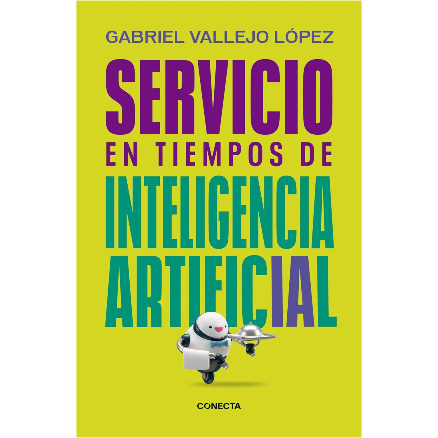 Servicio En Tiempos De Inteligencia Artificial Conecta Libro x 1 SERVICIO EN TIEMPOS DE LA IAEn este libro Gabriel Vallejo López, quien durante años ha estudiado el servicio y la experiencia del cliente, nos ayuda a entender cómo la inteligencia artificial (IA) est