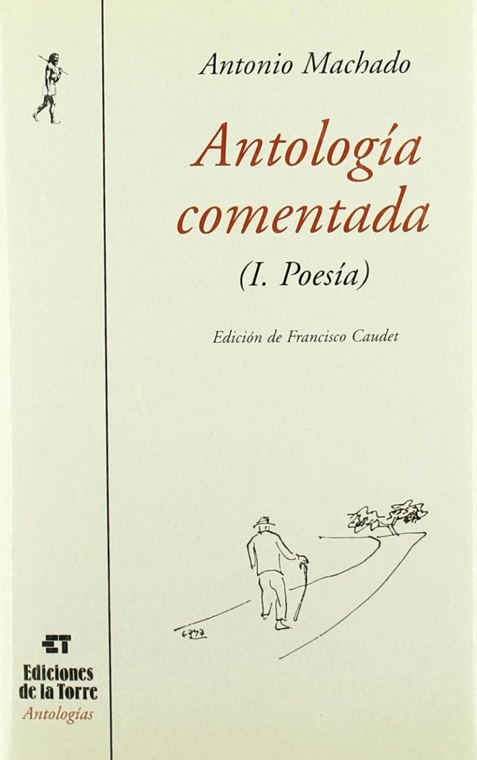Antologia Comentada (t.d) Ediciones De La Torre Libro x 1 Antologia Comentada (t.d)La celebración del sesenta aniversario de la muerte de don Antonio Machado parece una ocasión muy oportuna para hacer un balance de los análisis y estudios realizados hasta la