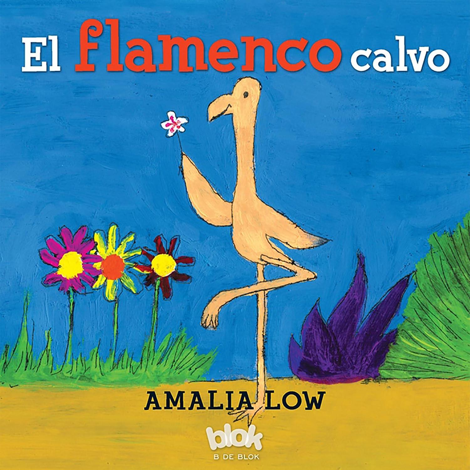 El Flamenco Calvo. Amalia Low B De Blok Libro x 1 