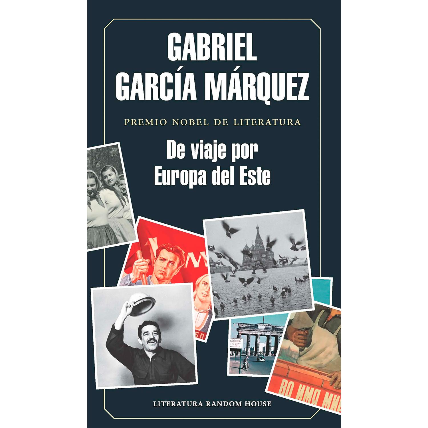 De Viaje Por Europa Del Este. Gabriel García Márquez Penguin Random House Libro x 1 