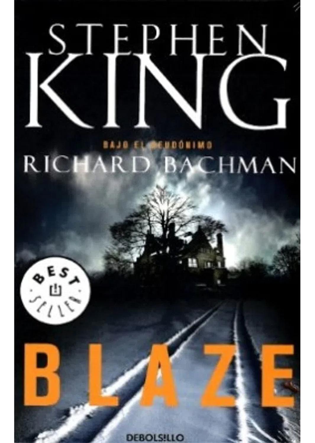 Blaze. Stephen King Penguin Random House  x 1 BlazeCon la ayuda de un muerto, Blaze ha logrado perpetrar el crimen del siglo. Clay Blaisdell, llamado Blaze por todos, mide dos metros y pesa ciento treinta y seis kilos. Es un verdadero gigante. Si