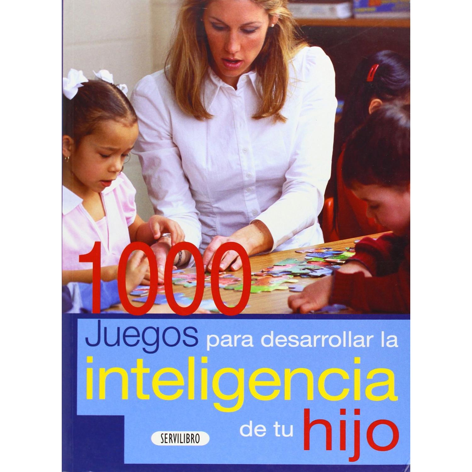 1000 Juegos Para Desarrollar La Inteligencia De Tu Hijo Servilibro Libro x 1 