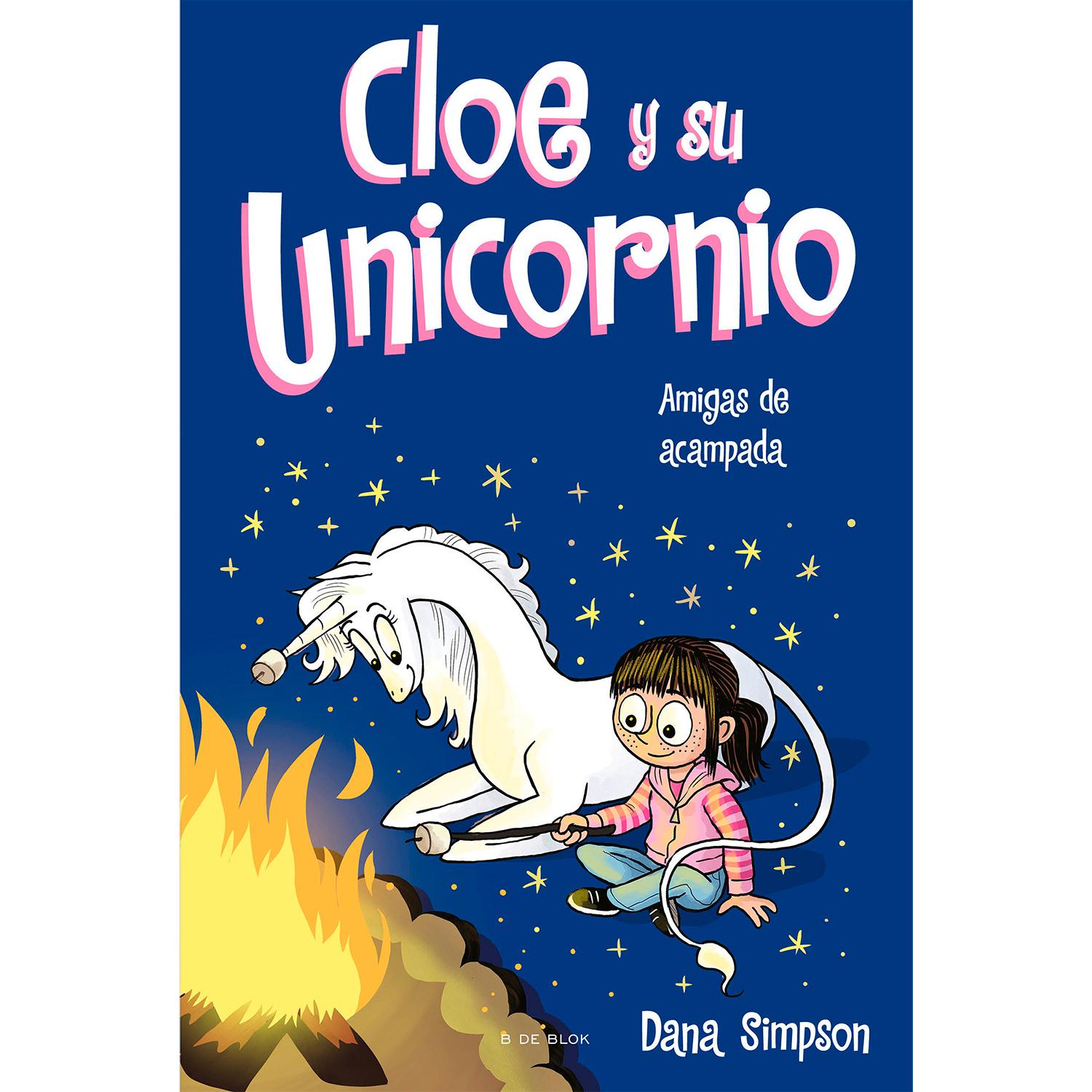 Cloe Y Su Unicornio 8. Amigas De Acampada. Dana Simpson B De Blok Libro x 1 CLOE Y SU UNICORNIO - CAMPING WITHĦPor fin las clases han acabado!Cloe y Caléndula tienen todo el verano por delantepara jugar, ir a la piscina e incluso Ħsalir de acampada! Los cuernos de unicornio s