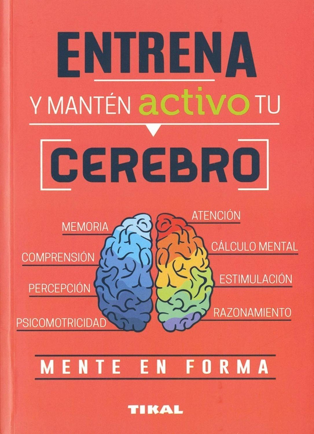 Entrena Y Mantén Activo Tu Cerebro Ediciones Tikal Libro x 1 
